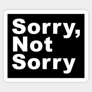 Sorry not sorry Sticker